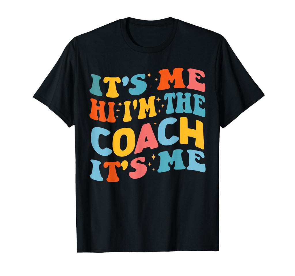 Its Me Hi Im Coach Funny Coach Lovers T-Shirt - Aesthetic Graphic Unisex - T-Shirt, Sweatshirt, Hoodie
