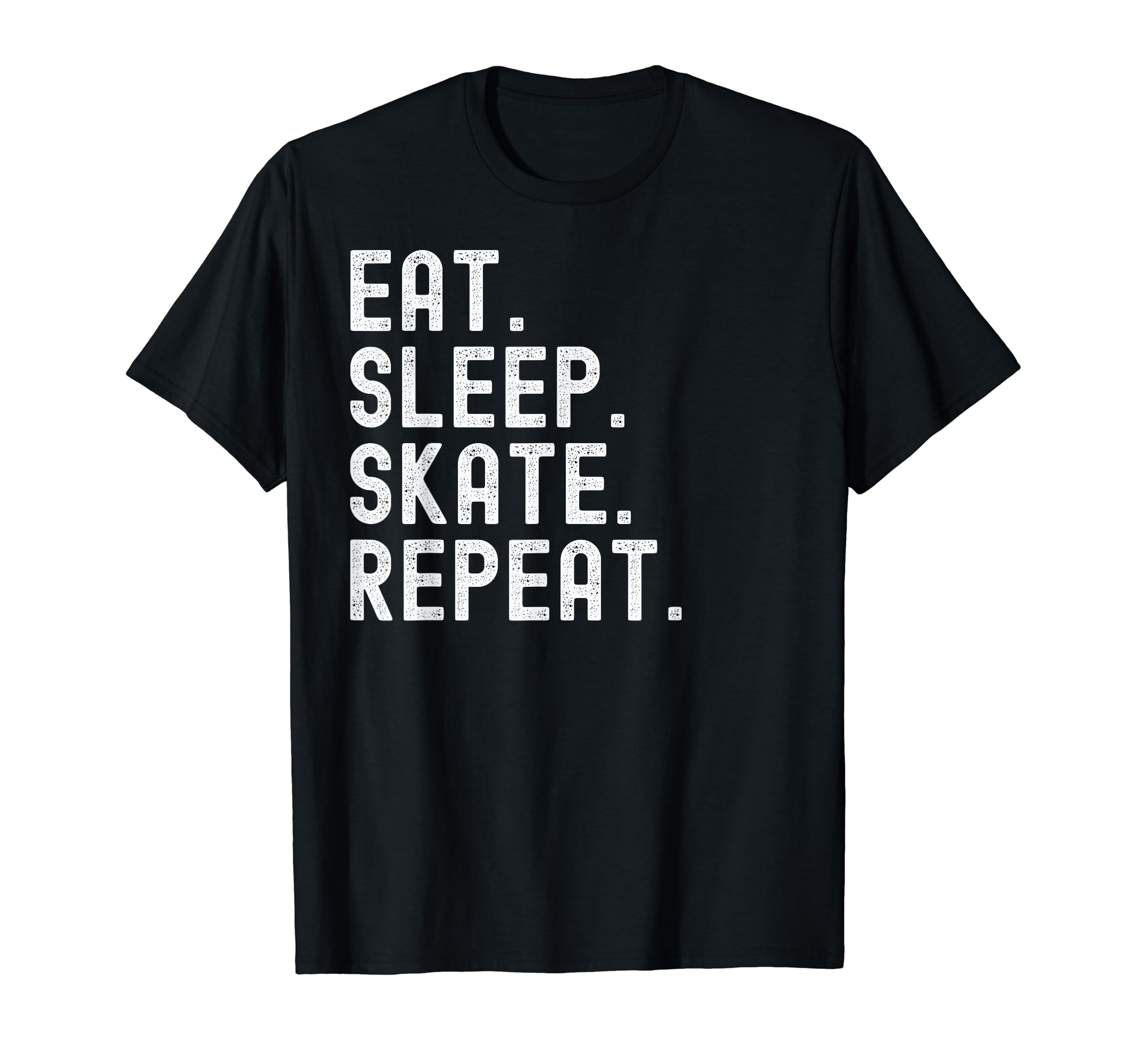 Eat Sleep Skate Repeat Skating Skater T-Shirt - Trendy Graphic Men Women - T-Shirt, Sweatshirt, Hoodie