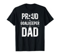 Proud Soccer Goalkeeper Dad Soccer T-Shirt - Graphic Print for Adults - T-Shirt, Sweatshirt, Hoodie