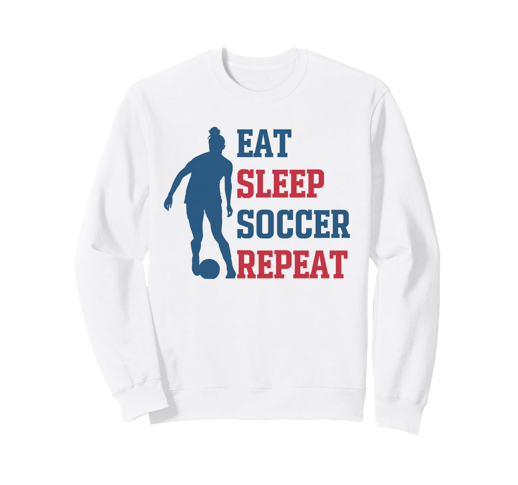 Eat Sleep Soccer Repeat Fan Sweatshirt - Aesthetic Graphic Men Women - T-Shirt, Sweatshirt, Hoodie