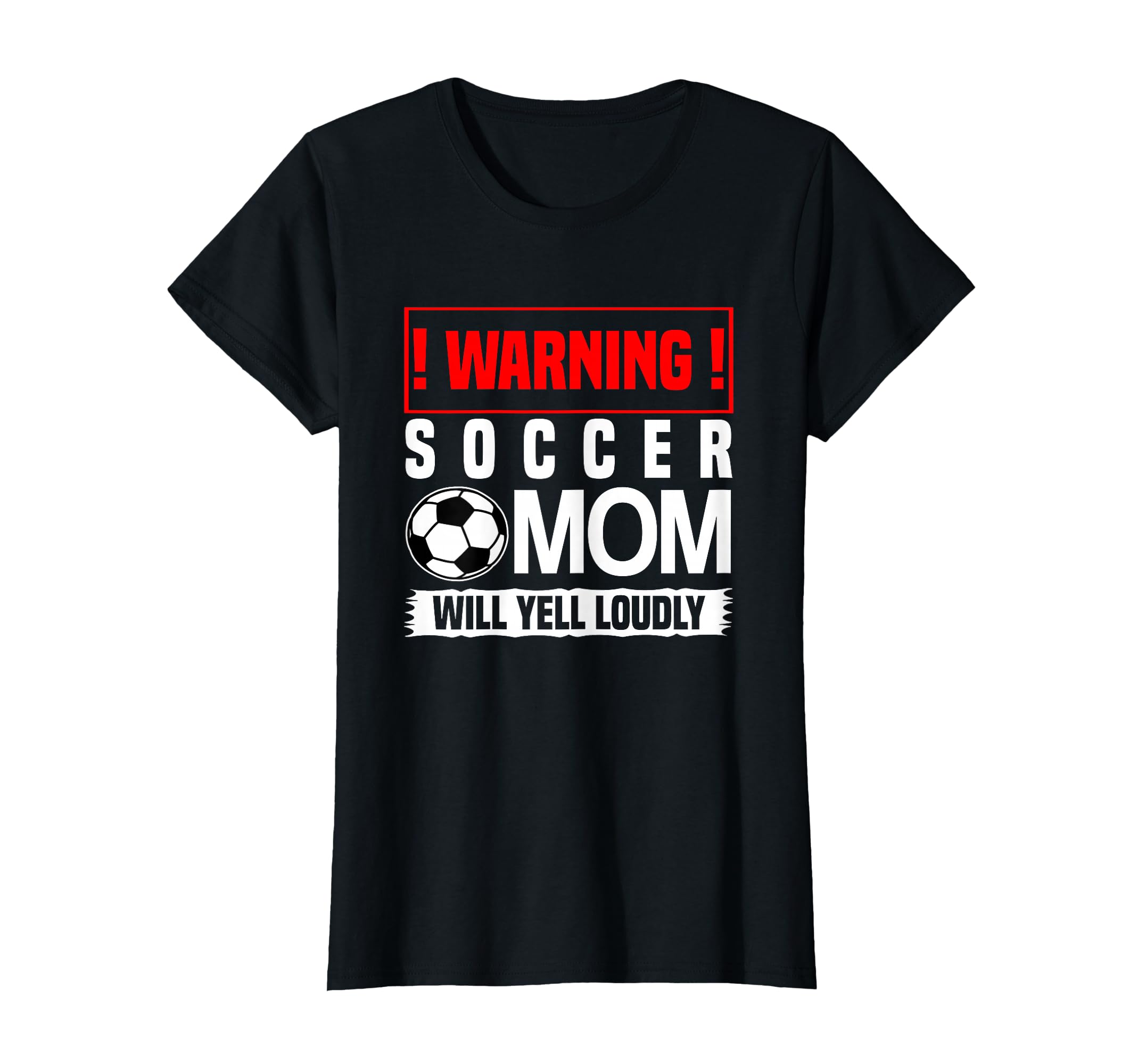 Soccer Warning Mom Will Yell Loudly T-Shirt - Trendy Graphic Unisex - T-Shirt, Sweatshirt, Hoodie