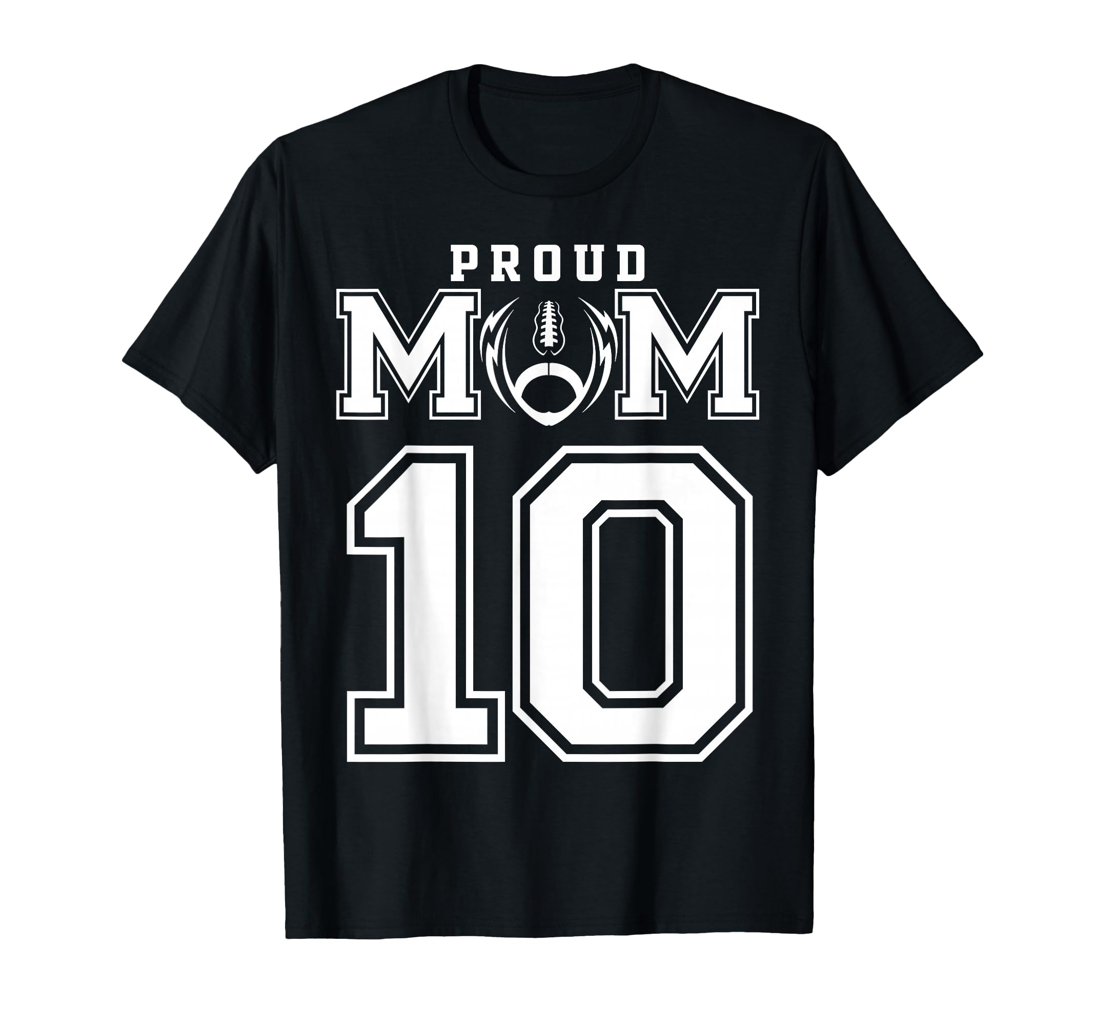 Custom Proud Football Mom Number 10 T-Shirt - Streetwear Style Unisex - T-Shirt, Sweatshirt, Hoodie