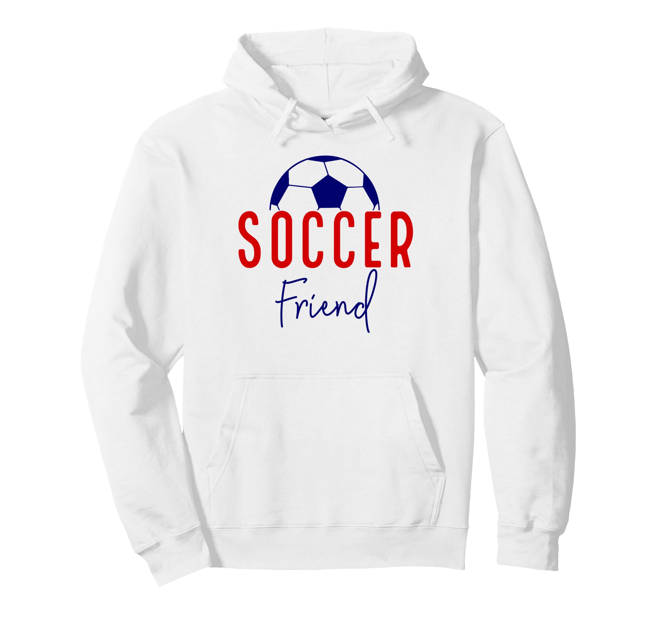 Soccer Friend Soccer Ball Support Hoodie - Streetwear Style for Adults - T-Shirt, Sweatshirt, Hoodie