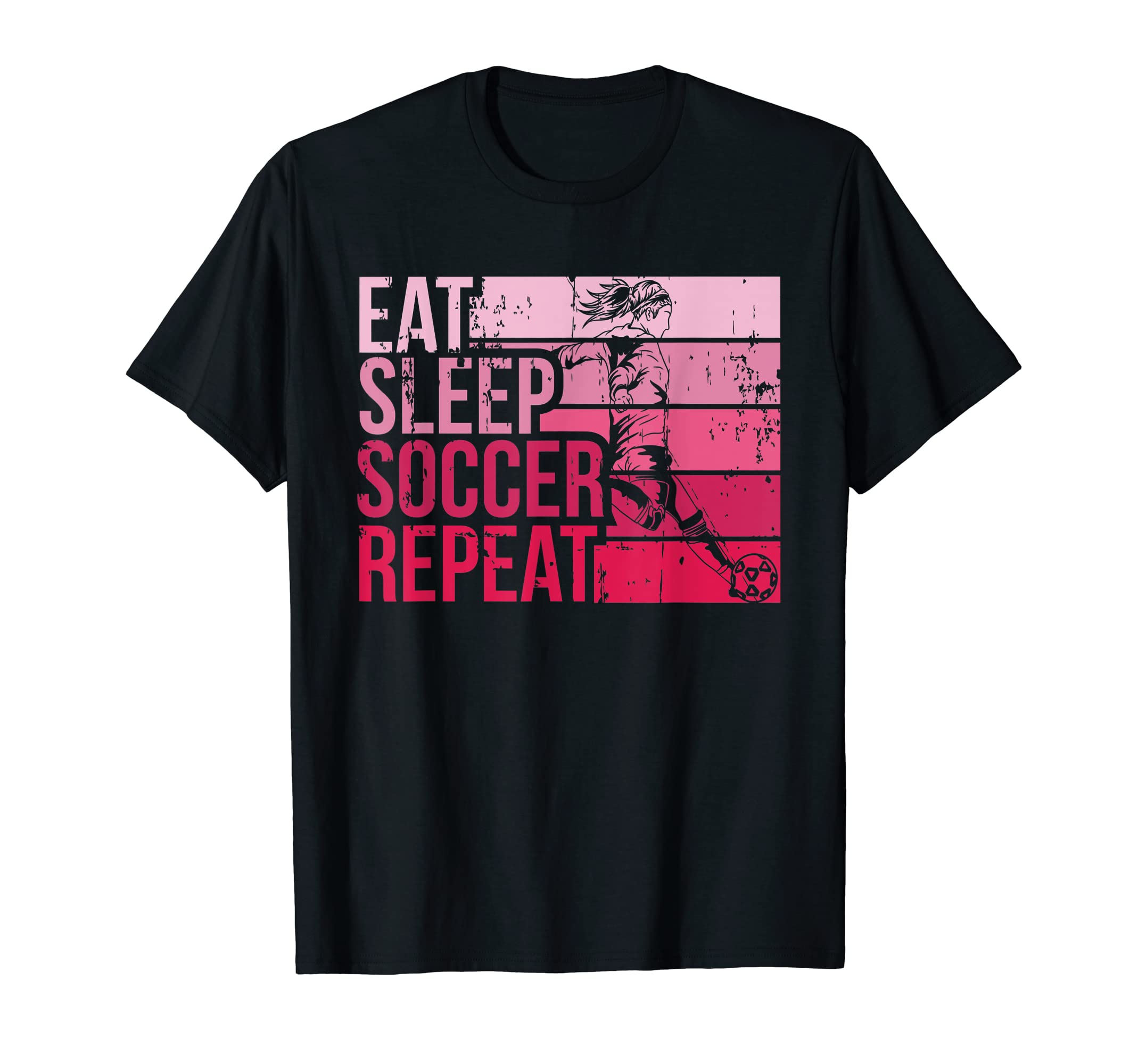 Eat Sleep Soccer Repeat Funny T-Shirt - Casual Everyday Wear Unisex - T-Shirt, Sweatshirt, Hoodie