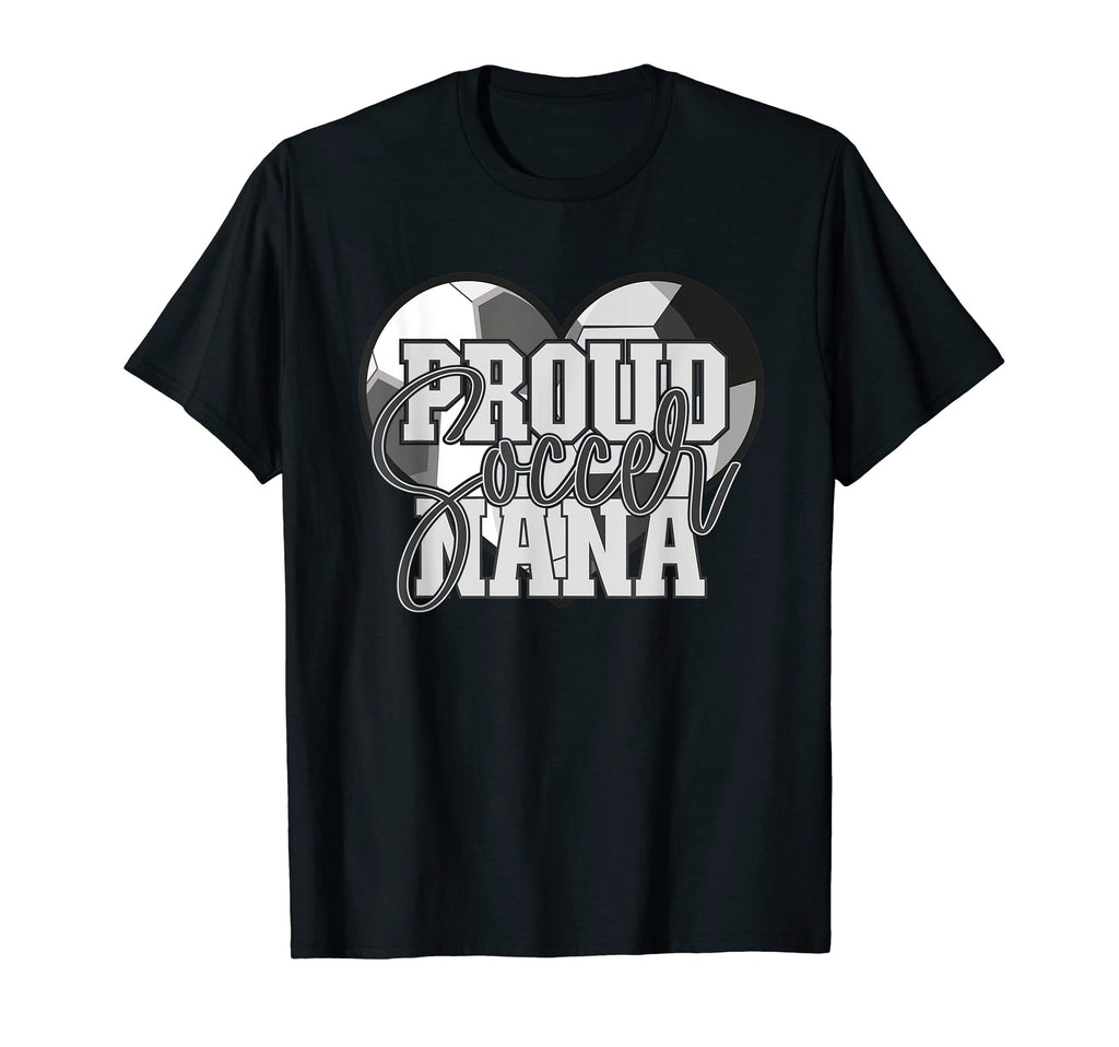 Proud Soccer Nana Family Matching T-Shirt - Novelty Apparel Unisex - T-Shirt, Sweatshirt, Hoodie
