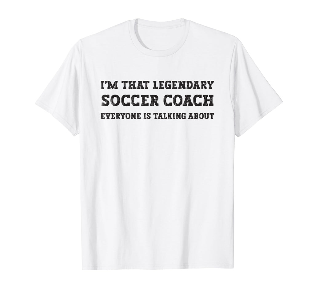 Funny Im That Legendary Soccer T-Shirt - Fun Novelty Design for Adults - T-Shirt, Sweatshirt, Hoodie