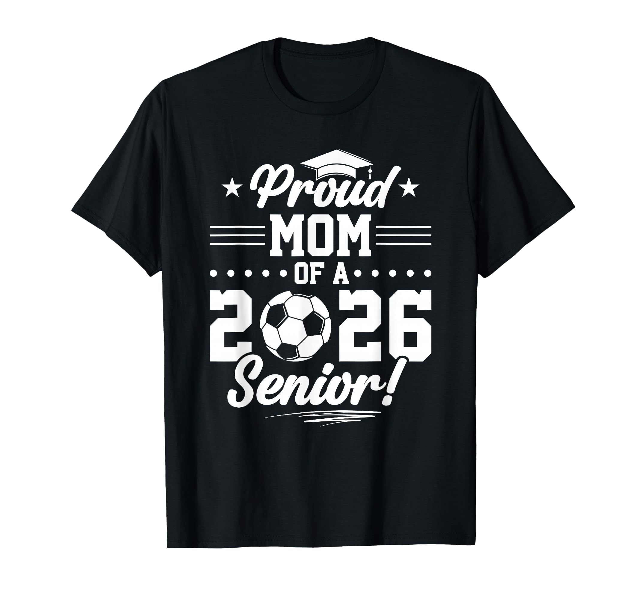 Proud Mom 2026 Senior Soccer Graduate T-Shirt - Minimalist Print Unisex - T-Shirt, Sweatshirt, Hoodie