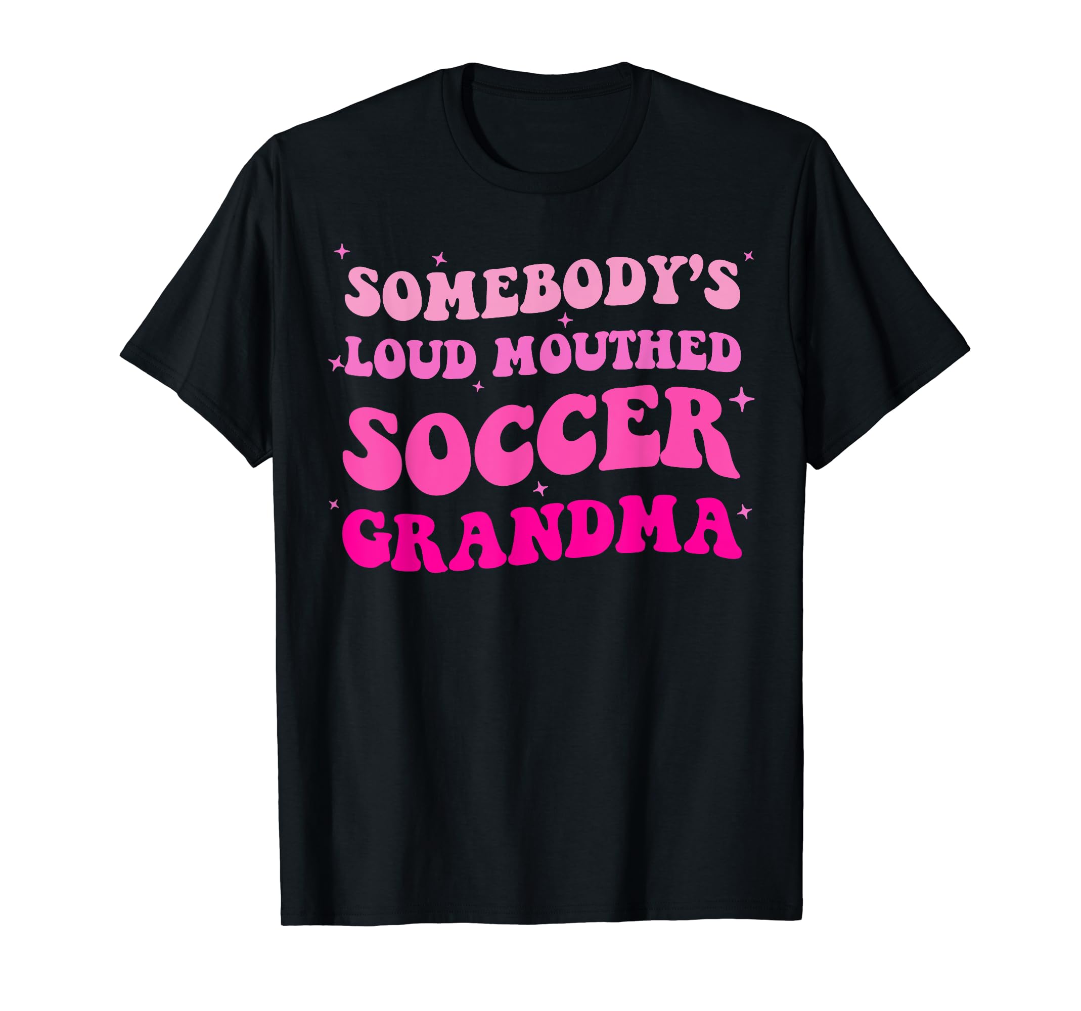 Somebodys Loud Mouthed Soccer Grandma T-Shirt - Unique Graphic for Adults - T-Shirt, Sweatshirt, Hoodie