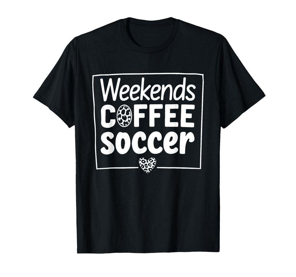 Weekends Coffee And Soccer Mom Life T-Shirt - Aesthetic Graphic Unisex - T-Shirt, Sweatshirt, Hoodie