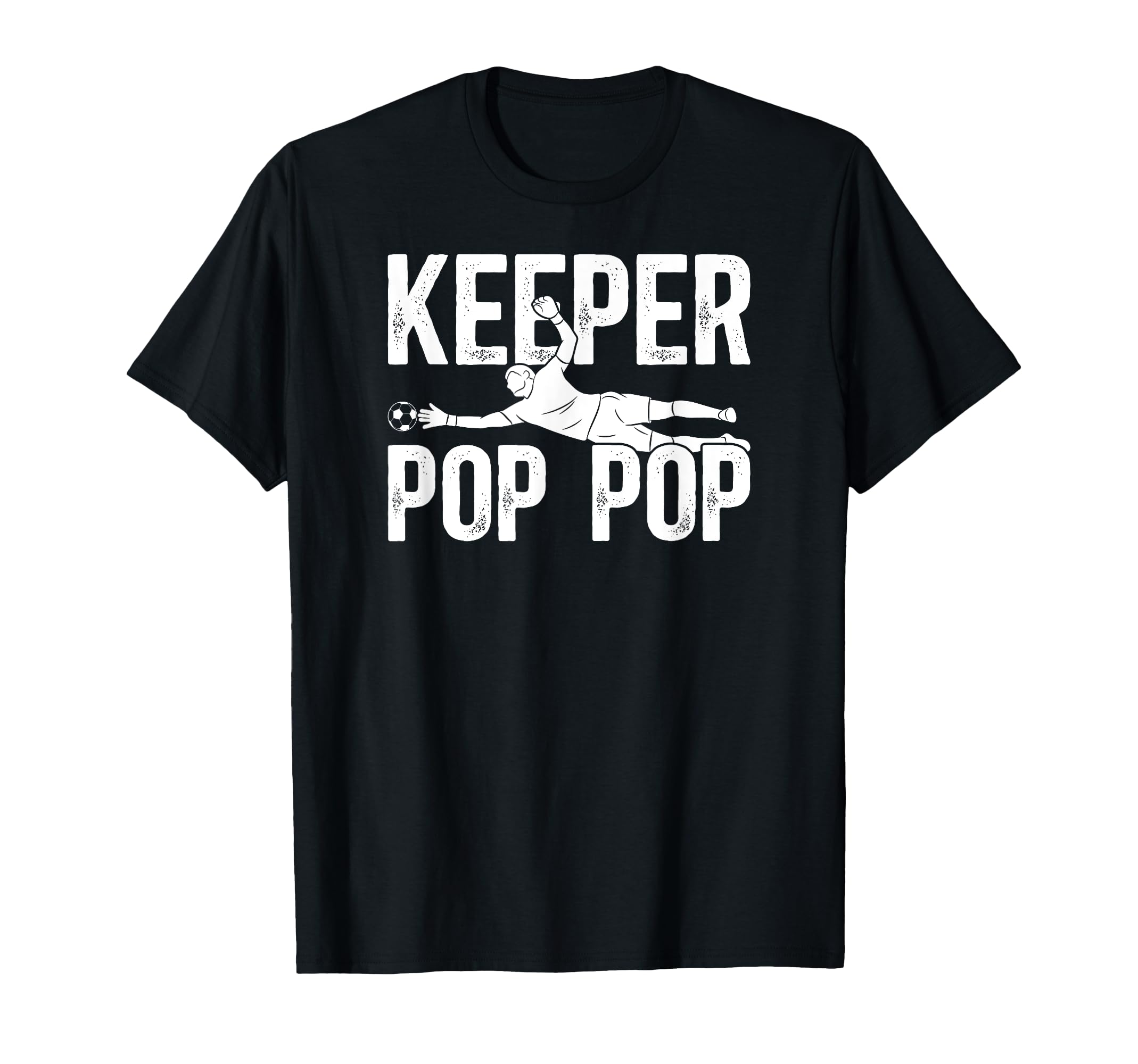 Soccer Keeper Pop Pop Soccer Goalie T-Shirt - Casual Everyday Wear Unisex - T-Shirt, Sweatshirt, Hoodie