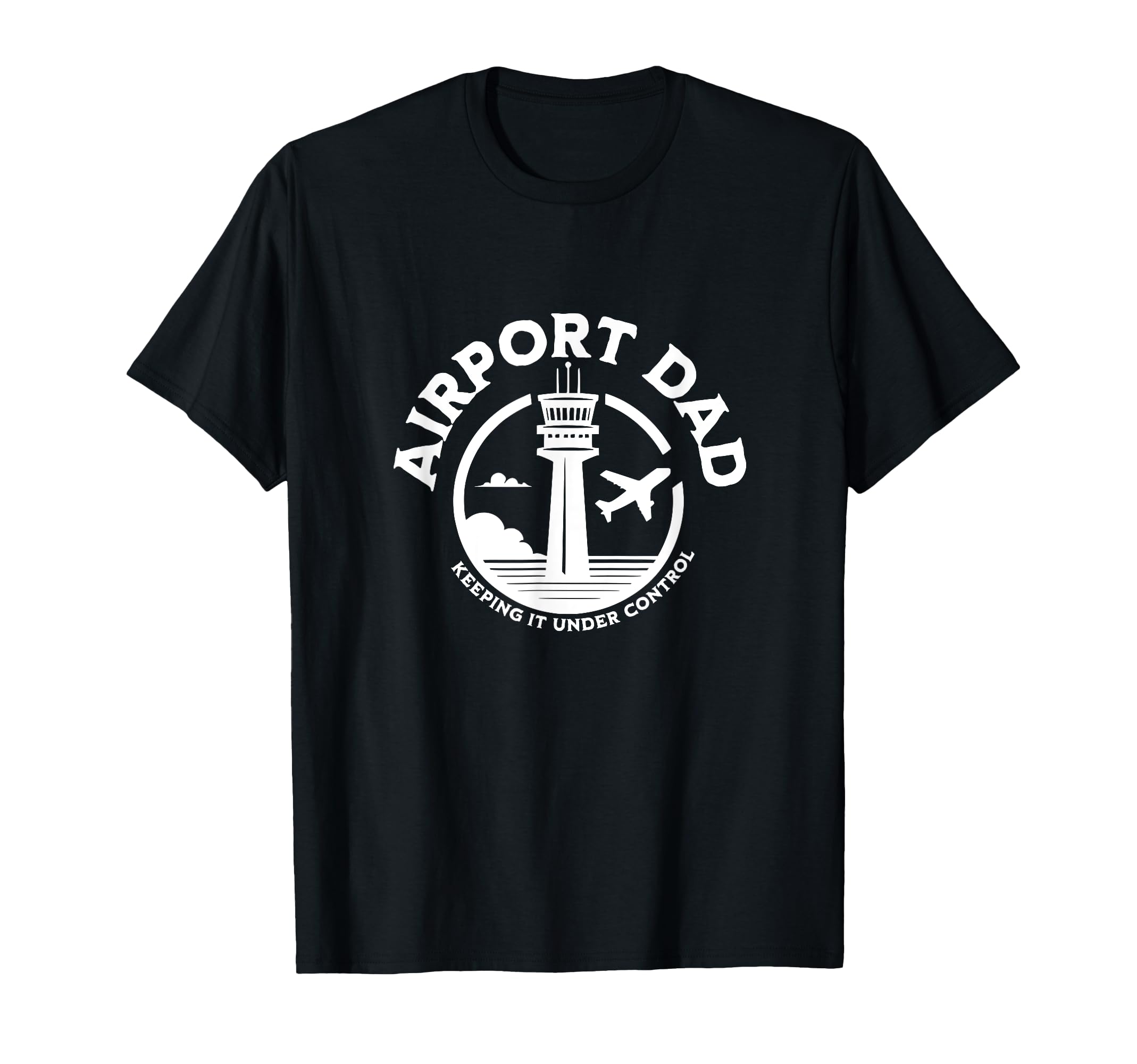 Airport Dad Keeping It Under Control T-Shirt - Novelty Apparel for Adults - T-Shirt, Sweatshirt, Hoodie