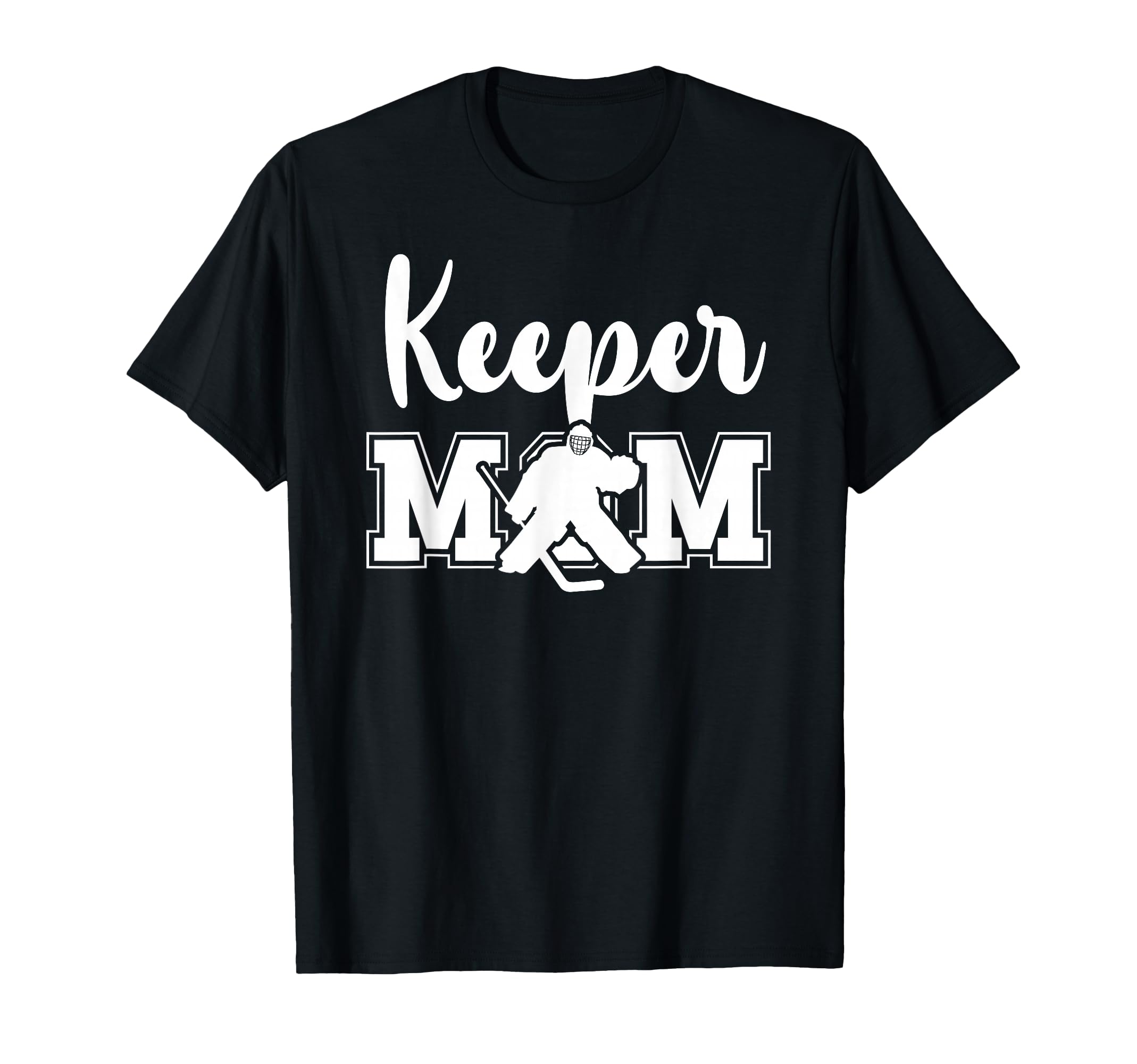 Hockey Keeper Mom Ice Hockey Goalie T-Shirt - Custom Art Print Men Women - T-Shirt, Sweatshirt, Hoodie