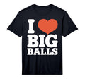 Mens I Love Big Balls Hetero Gay T-Shirt - Novelty Apparel for Adults - T-Shirt, Sweatshirt, Hoodie