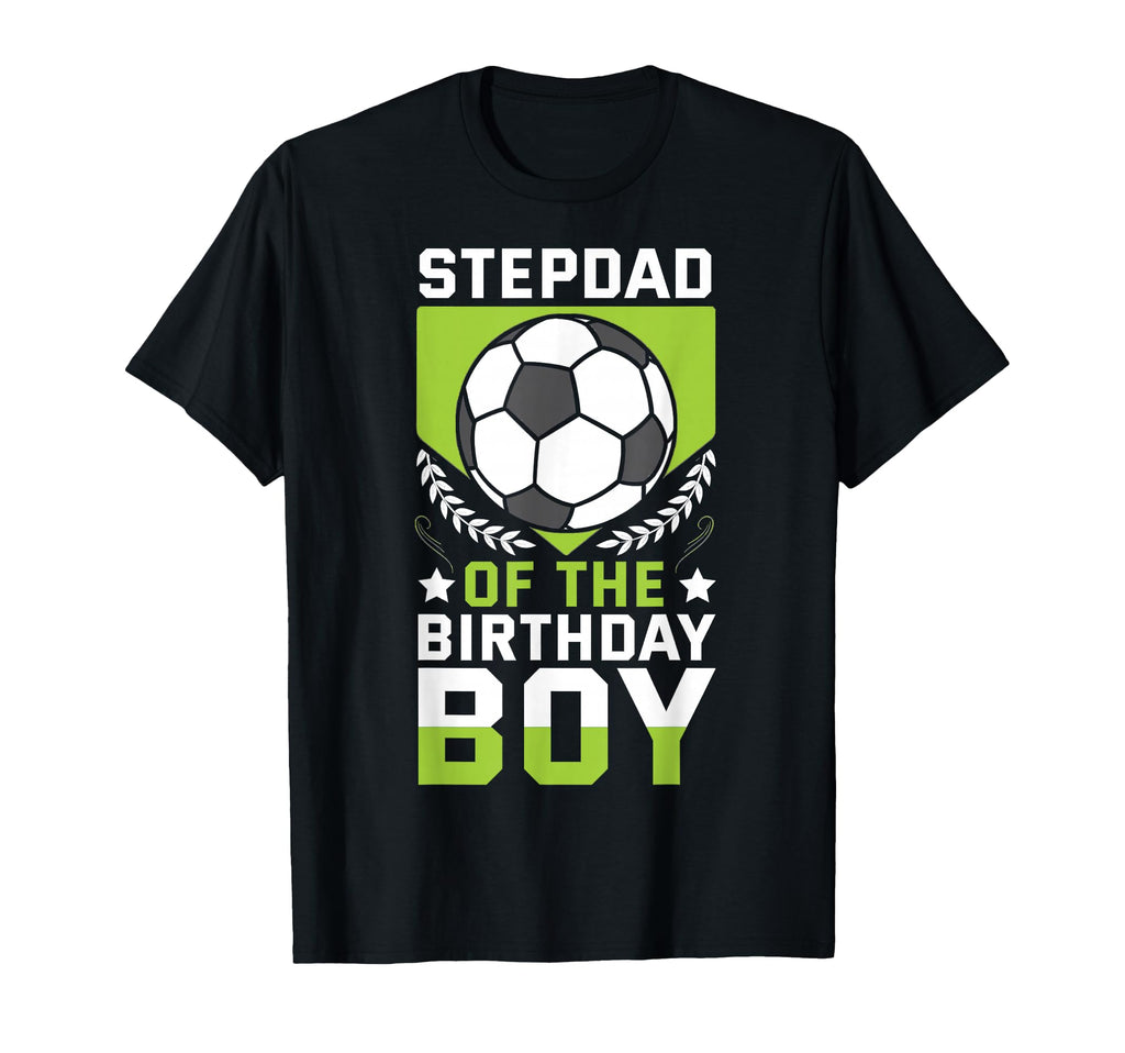 Stepdad Birthday Soccer Player Bday T-Shirt - Unique Graphic Men Women - T-Shirt, Sweatshirt, Hoodie