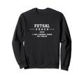 Futsal Coach Definition Funny Sweatshirt - Casual Everyday Wear Unisex - T-Shirt, Sweatshirt, Hoodie