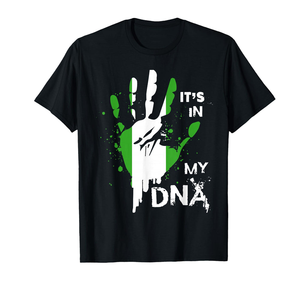 Nigeria Its My Dna Nigerian Flag Proud T-Shirt - Graphic Print Unisex - T-Shirt, Sweatshirt, Hoodie