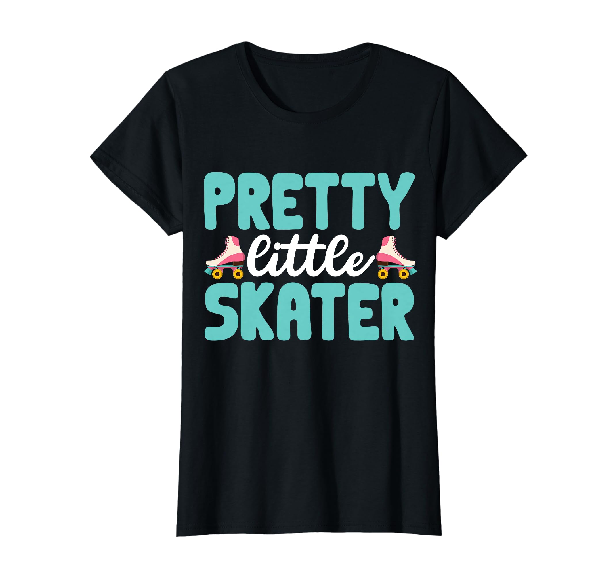 Rollerskate Funny Pretty Little Skater T-Shirt - Unique Graphic Men Women - T-Shirt, Sweatshirt, Hoodie