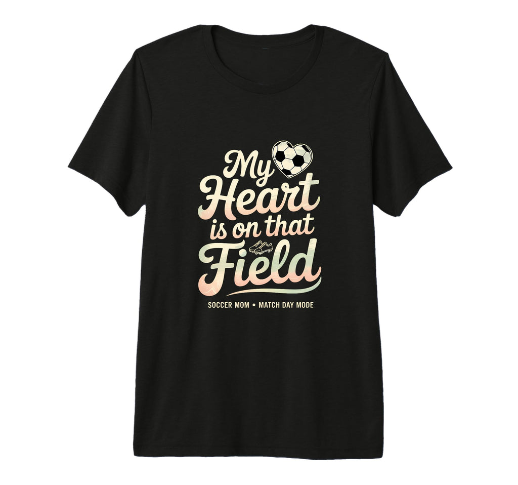 My Heart Soccer Is That Field Mom Tri T-Shirt - Minimalist Print Unisex - T-Shirt, Sweatshirt, Hoodie