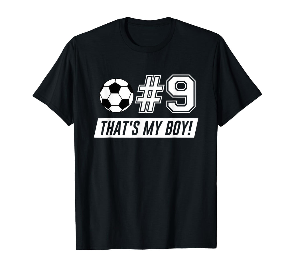 Thats My 9 Soccer Dad Soccer Mom Gift T-Shirt - Streetwear Style for Adults - T-Shirt, Sweatshirt, Hoodie
