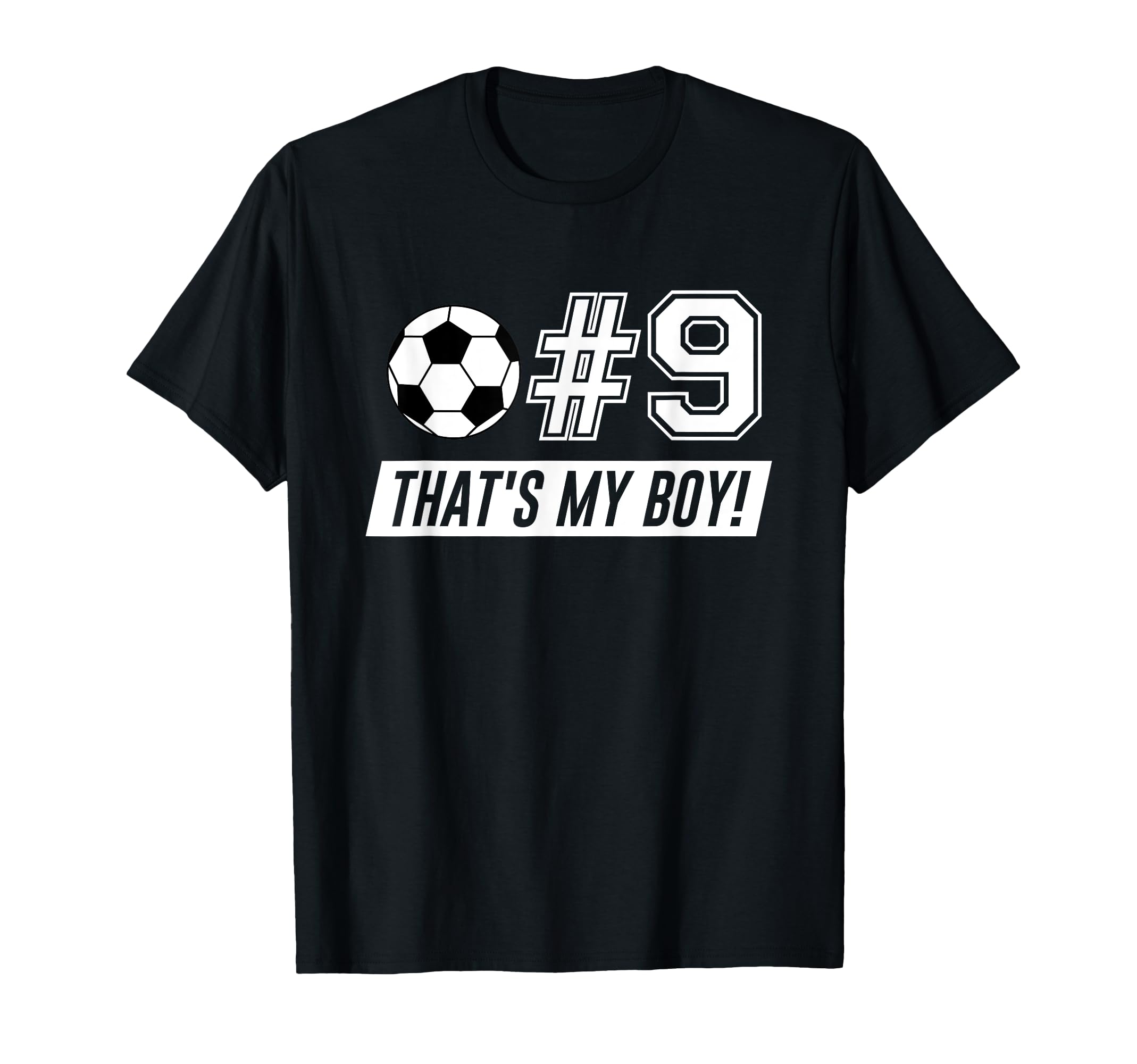 Thats My 9 Soccer Dad Soccer Mom Gift T-Shirt - Streetwear Style for Adults - T-Shirt, Sweatshirt, Hoodie