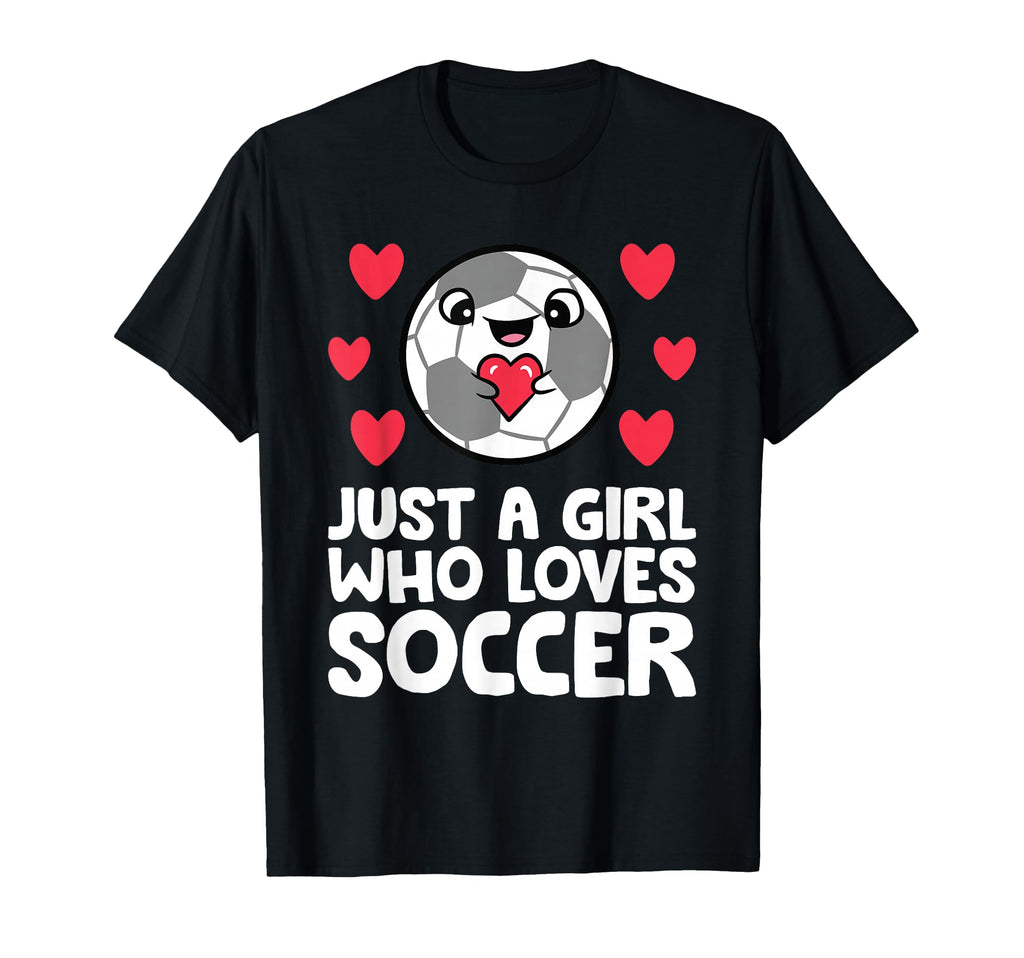 Just Who Loves Soccer T-Shirt - Unique Graphic Unisex - T-Shirt, Sweatshirt, Hoodie