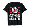 Just Who Loves Soccer T-Shirt - Unique Graphic Unisex - T-Shirt, Sweatshirt, Hoodie