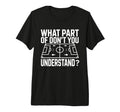 What Part Soccer Football Dont You T-Shirt - Minimalist Print for Adults - T-Shirt, Sweatshirt, Hoodie
