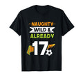 Naughty Wild Already 17 Birthday T-Shirt - Minimalist Print for Adults - T-Shirt, Sweatshirt, Hoodie