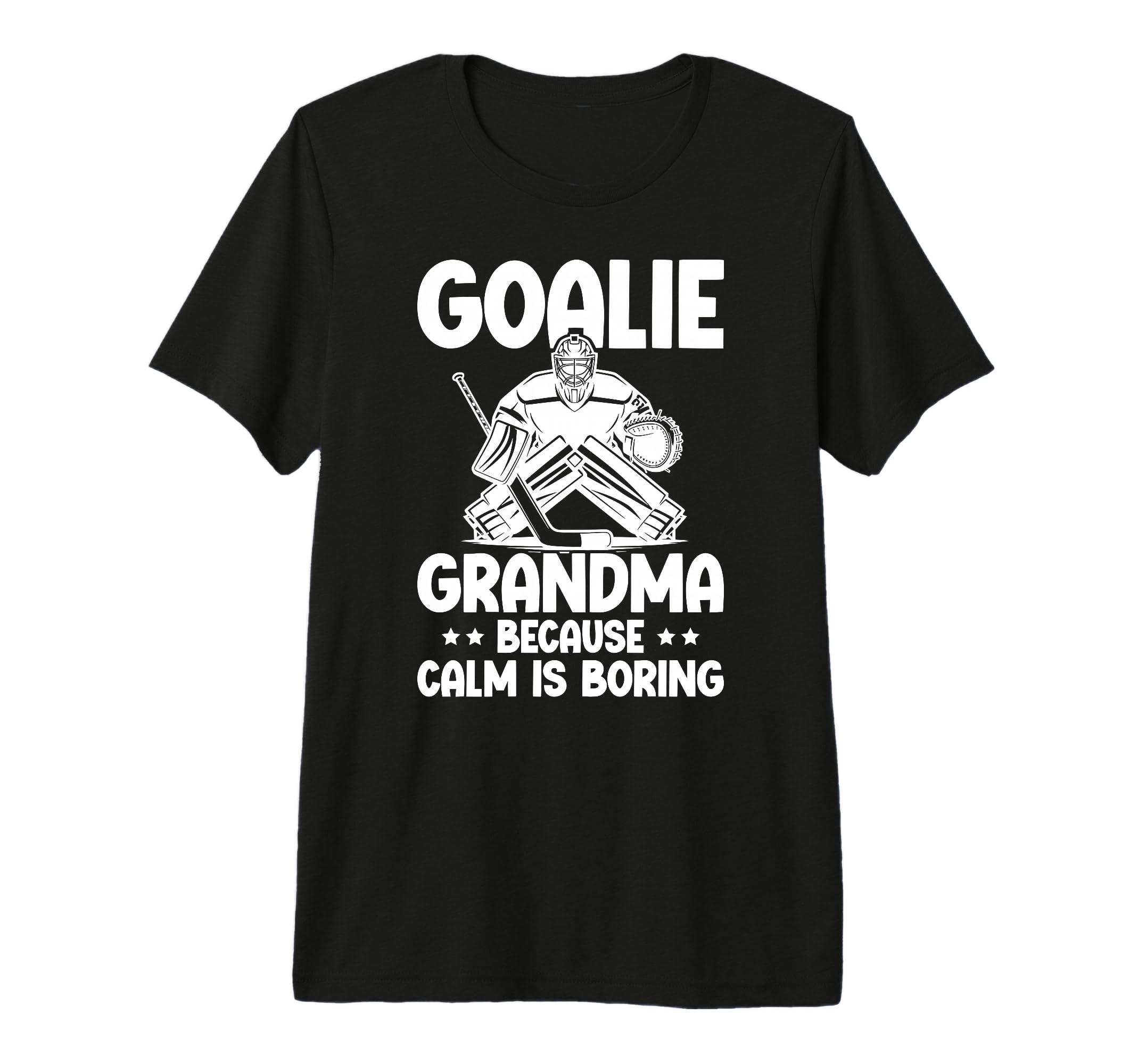 Funny Hockey Goalie Grandma Ice Hockey T-Shirt - Streetwear Style Unisex - T-Shirt, Sweatshirt, Hoodie