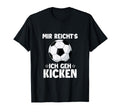 Kicker Footballer Mir Reichts Ich T-Shirt - Aesthetic Graphic Men Women - T-Shirt, Sweatshirt, Hoodie