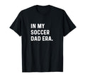 My Soccer Dad Era Futbol Field Pitch T-Shirt - Streetwear Style Unisex - T-Shirt, Sweatshirt, Hoodie