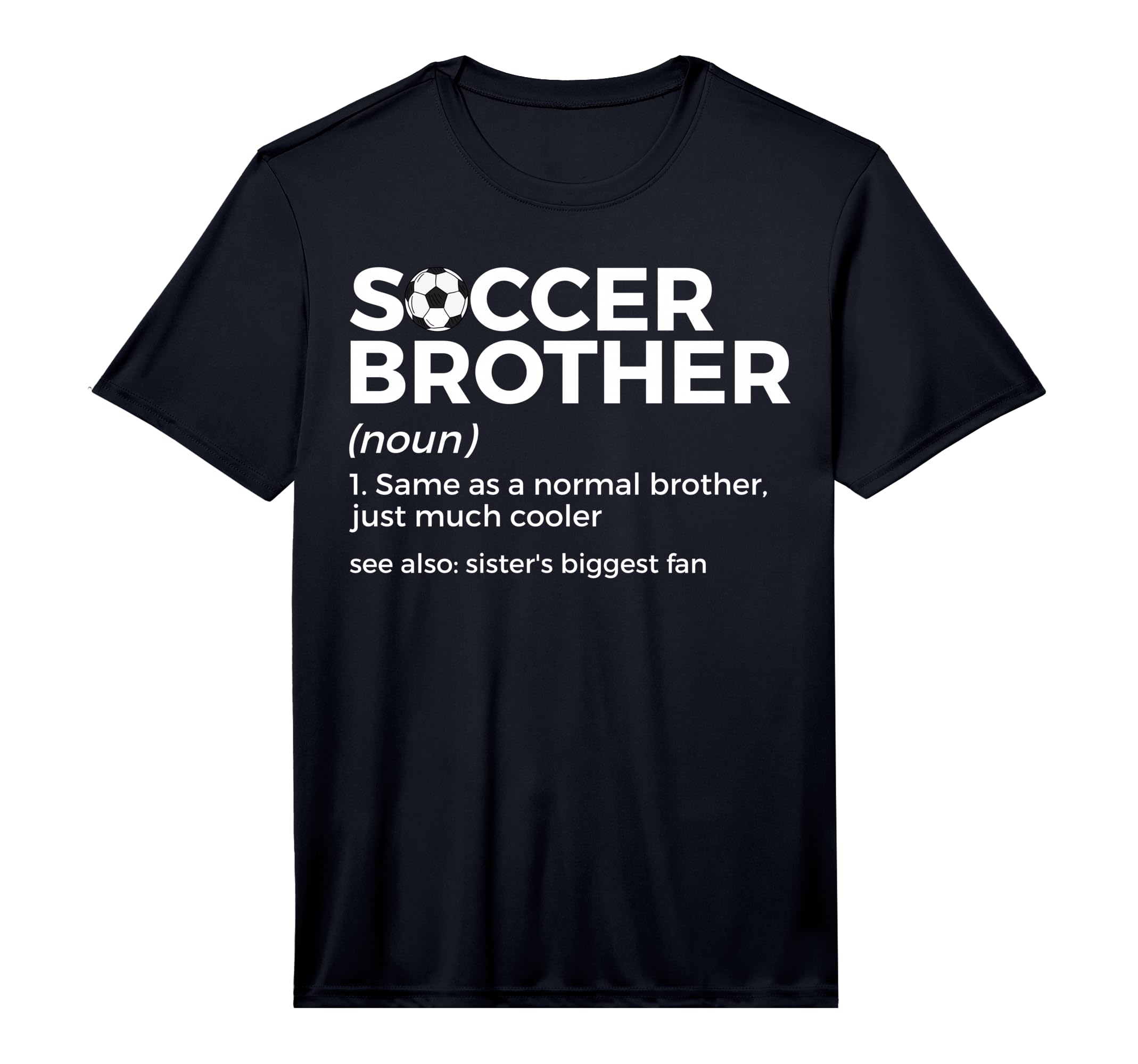 Funny Soccer Brother Definition Sisters T-Shirt - Trendy Graphic Unisex - T-Shirt, Sweatshirt, Hoodie