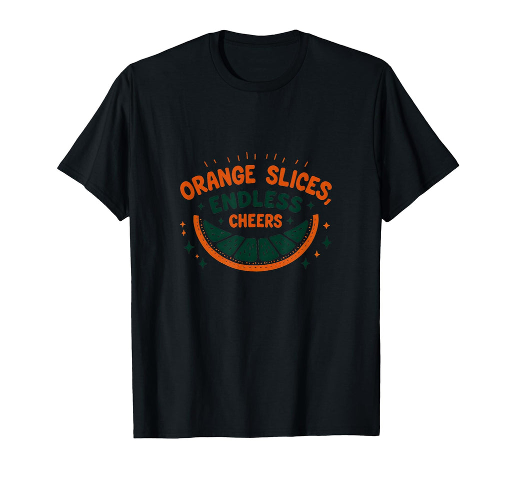 Orange Slices Endless Cheers Soccer Mom T-Shirt - Streetwear Style Unisex - T-Shirt, Sweatshirt, Hoodie