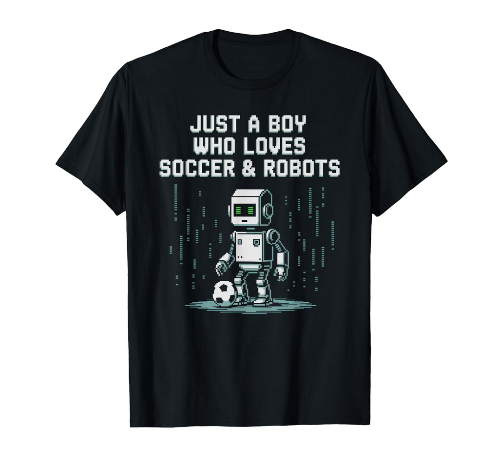 Just Who Loves Soccer Robots Ball Play T-Shirt - Aesthetic Graphic Unisex - T-Shirt, Sweatshirt, Hoodie