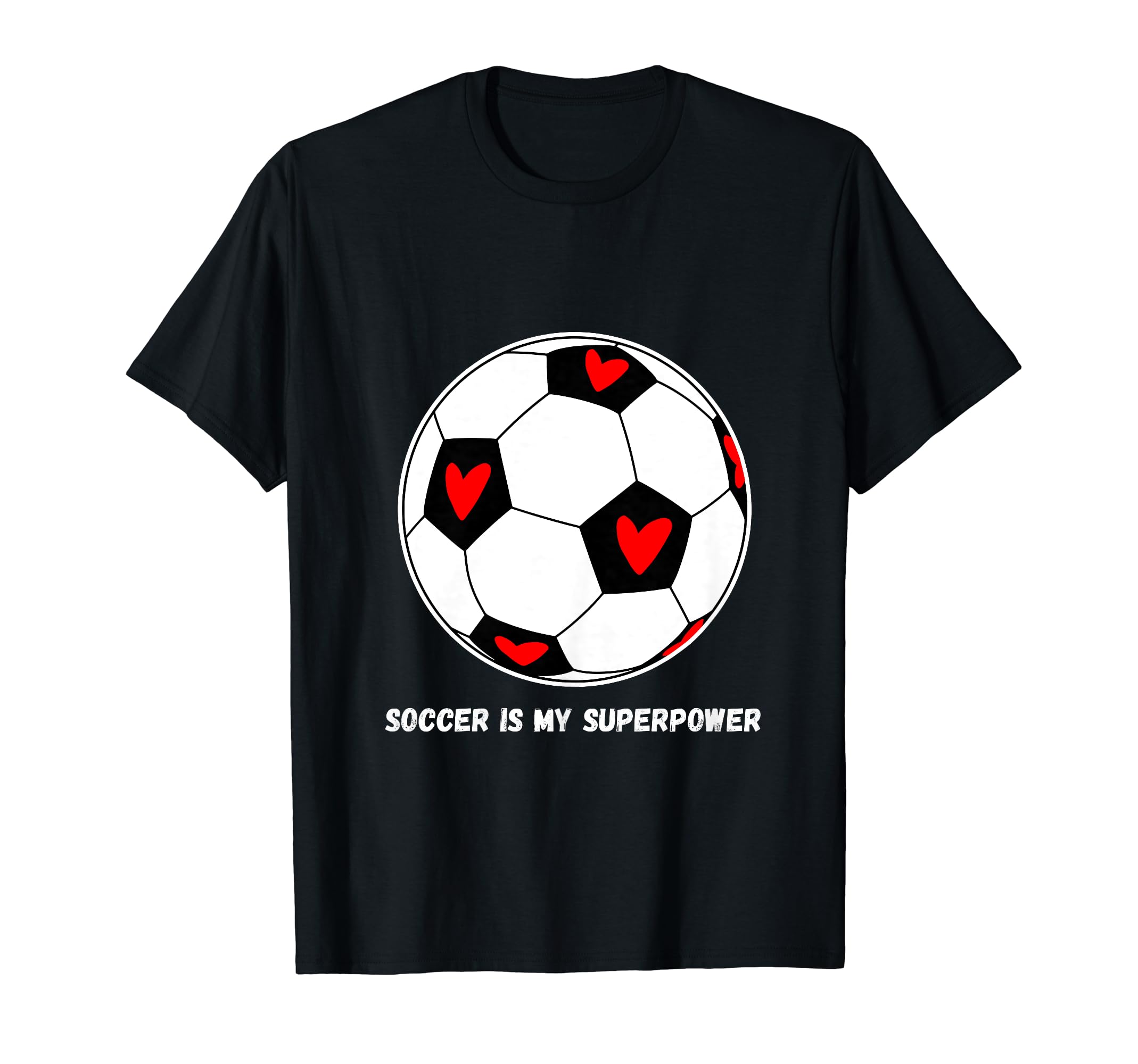 Soccer Is My Superpower T-Shirt - Graphic Print Men Women - T-Shirt, Sweatshirt, Hoodie