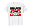 Mens Coaching Soccer Dad Coach Soccer Coach T-Shirt - Unique Graphic Unisex - T-Shirt, Sweatshirt, Hoodie