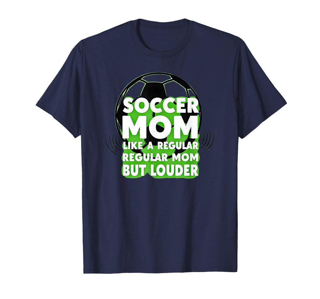 Soccer Mom Like Regular Mom But Sweatshirt - Casual Everyday Wear Unisex - T-Shirt, Sweatshirt, Hoodie