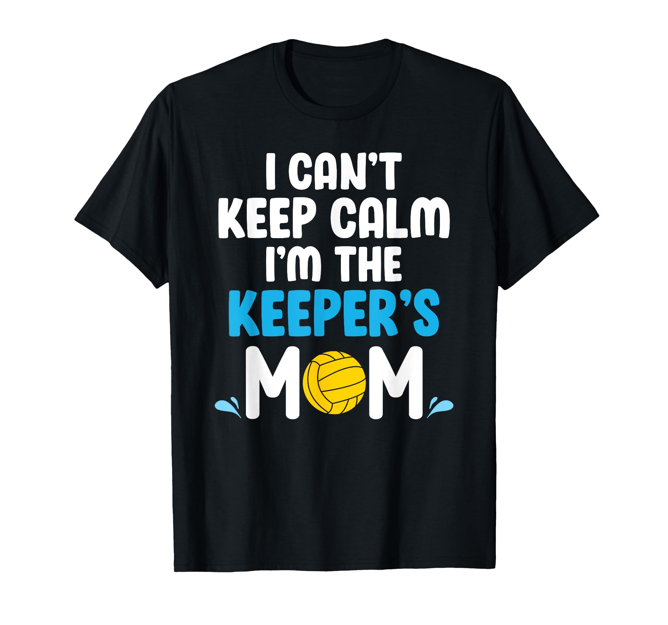 Im Water Polo Keeper Mom Water Polo T-Shirt - Graphic Print for Adults - T-Shirt, Sweatshirt, Hoodie