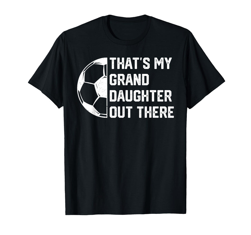 Thats My Granddaughter Out There T-Shirt - Aesthetic Graphic for Adults - T-Shirt, Sweatshirt, Hoodie