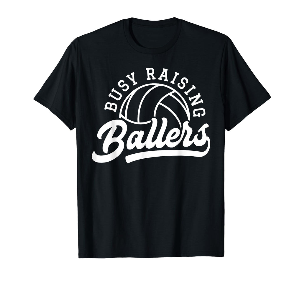 Busy Raising Ballers Volleyball Mom Mothers T-Shirt - Graphic Print Unisex - T-Shirt, Sweatshirt, Hoodie