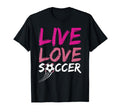 Live Love Soccer Ball Team Sports Sweatshirt - Streetwear Style Men Women - T-Shirt, Sweatshirt, Hoodie