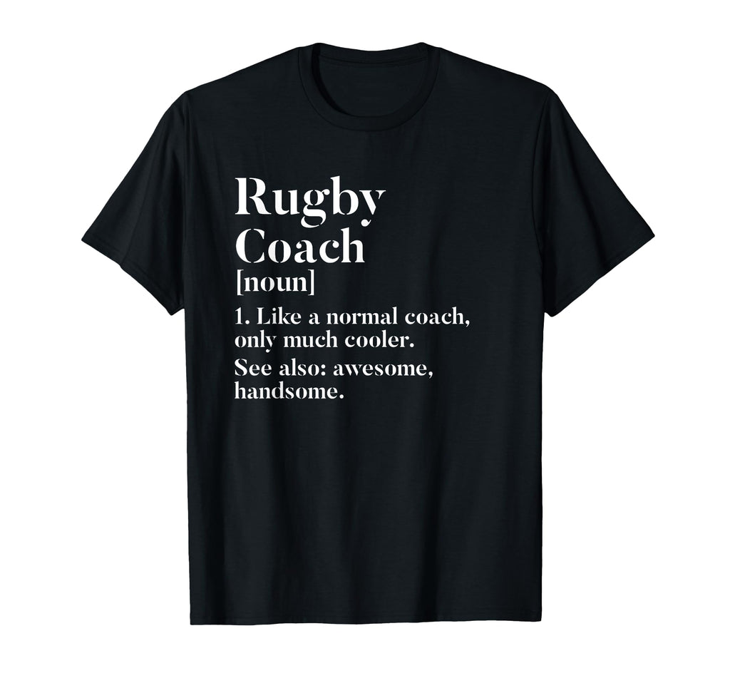 Rugby Coach Definition Funny Trainer T-Shirt - Streetwear Style for Adults - T-Shirt, Sweatshirt, Hoodie