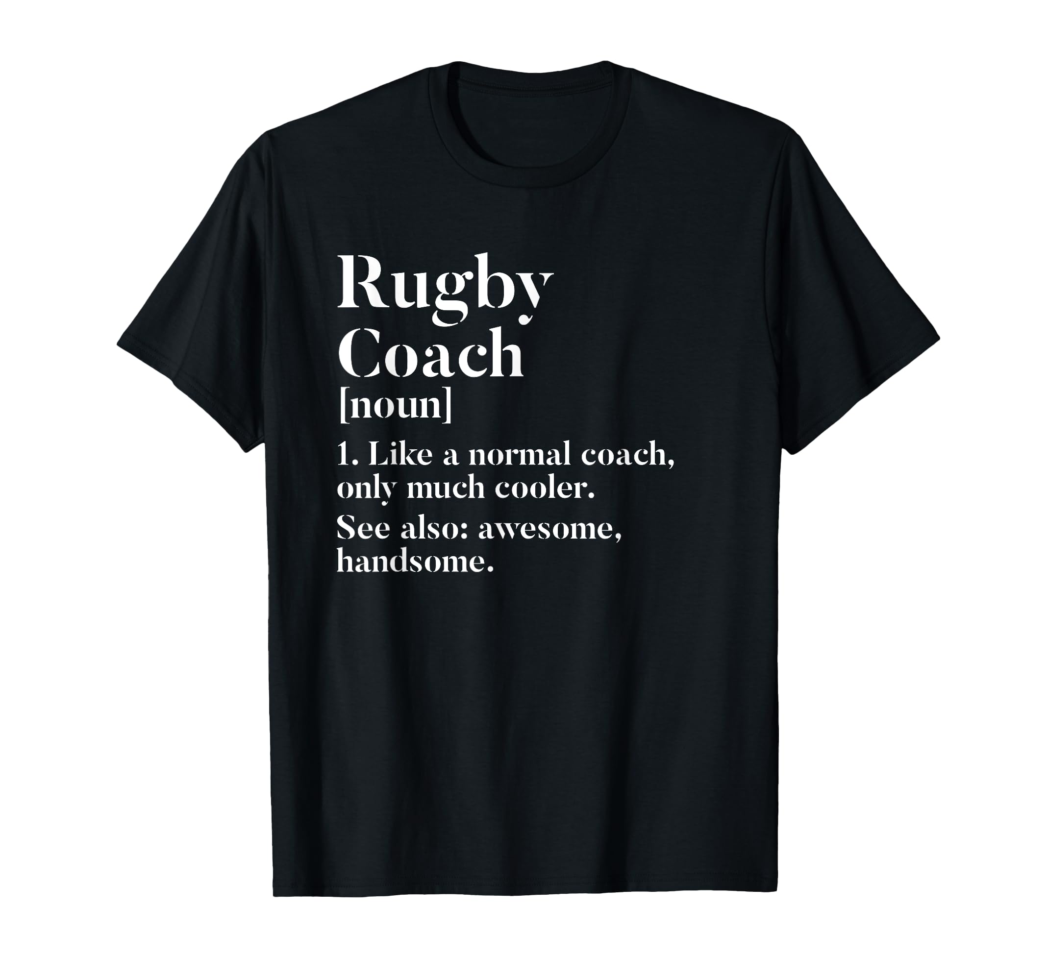 Rugby Coach Definition Funny Trainer T-Shirt - Streetwear Style for Adults - T-Shirt, Sweatshirt, Hoodie
