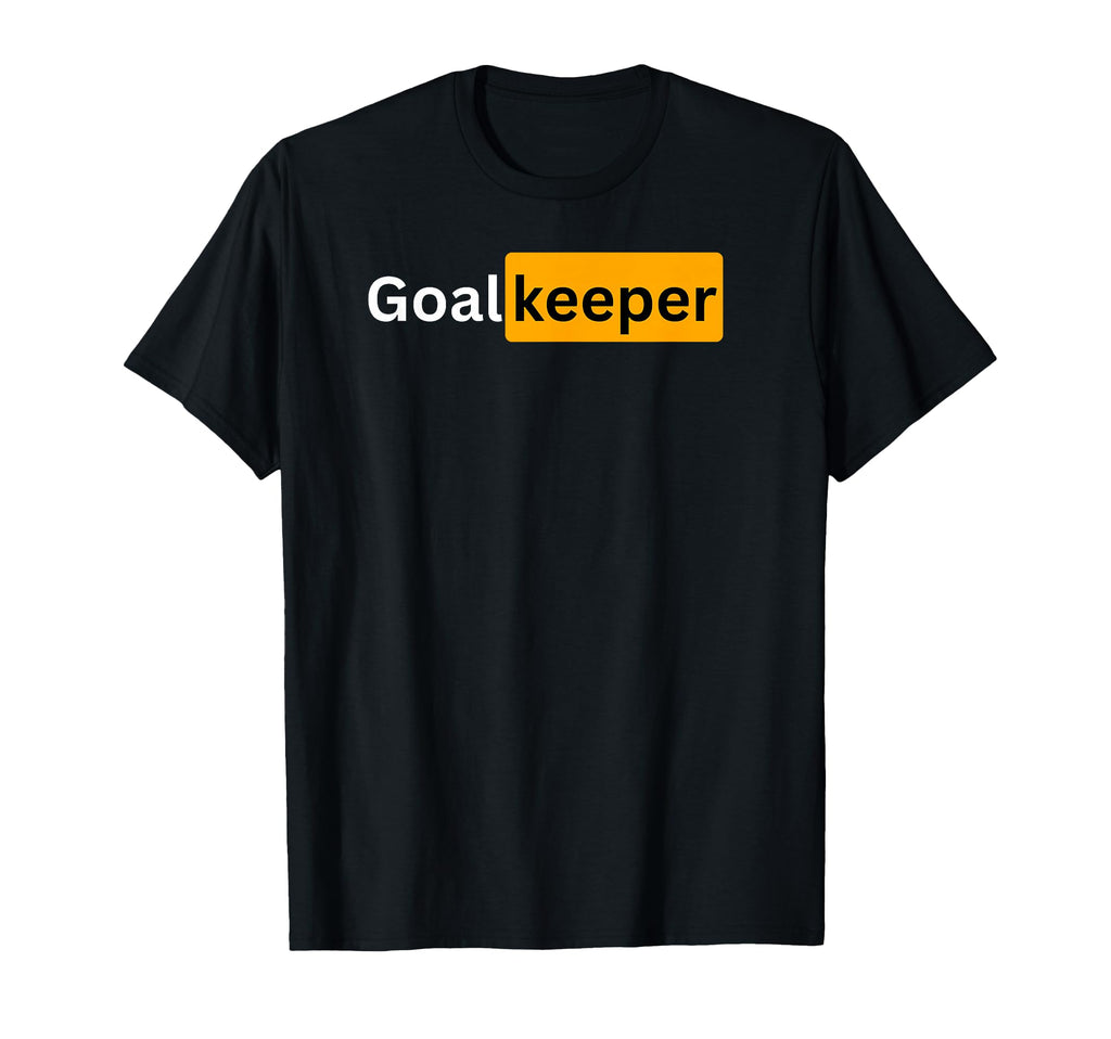Sexy Soccer Football Gifts Goalkeeper T-Shirt - Trendy Graphic Men Women - T-Shirt, Sweatshirt, Hoodie