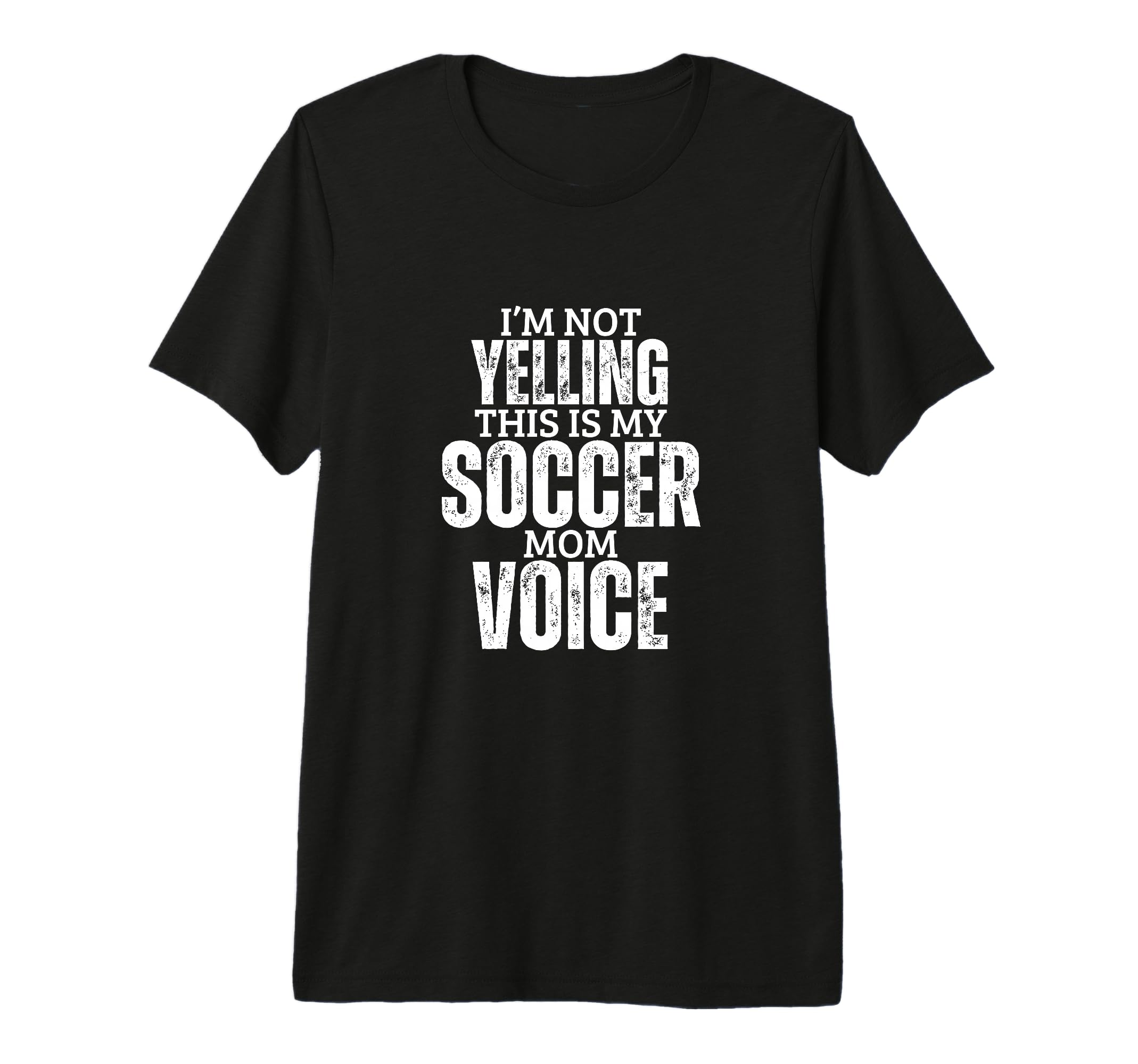 Soccer Mom Voice Funny Mother Soccer T-Shirt - Novelty Apparel Men Women - T-Shirt, Sweatshirt, Hoodie