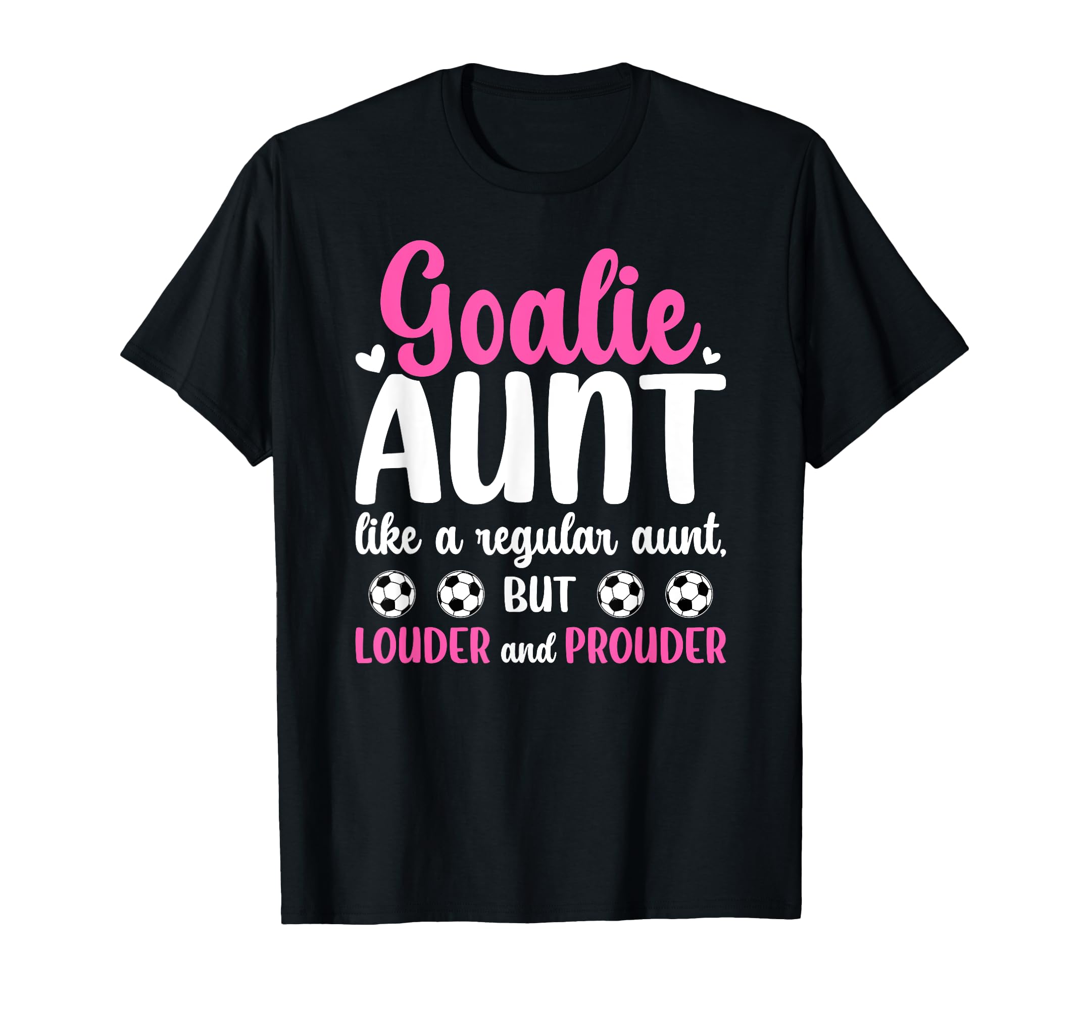 Soccer Goalie Aunt Definition Soccer T-Shirt - Casual Everyday Wear Unisex - T-Shirt, Sweatshirt, Hoodie