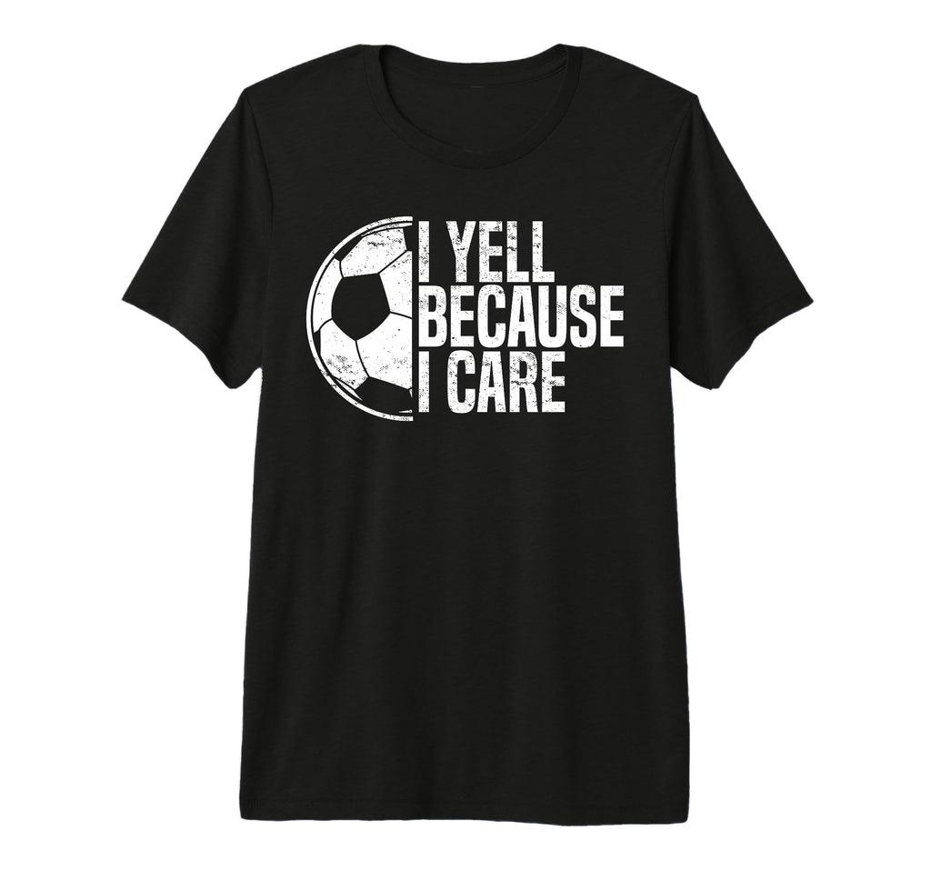 Mens Funny Soccer Fan I Yell Because T-Shirt - Minimalist Print for Adults - T-Shirt, Sweatshirt, Hoodie