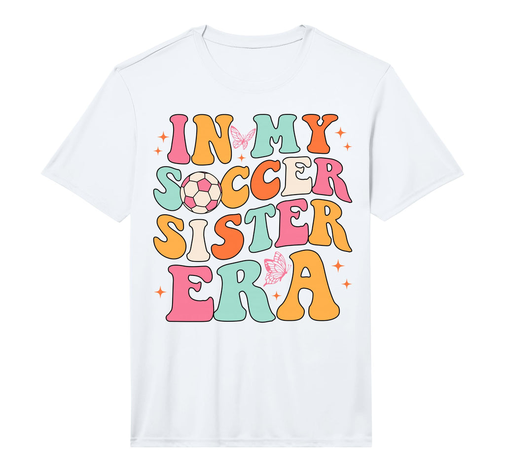 My Soccer Sister Era Groovy Soccer T-Shirt - Graphic Print Men Women - T-Shirt, Sweatshirt, Hoodie