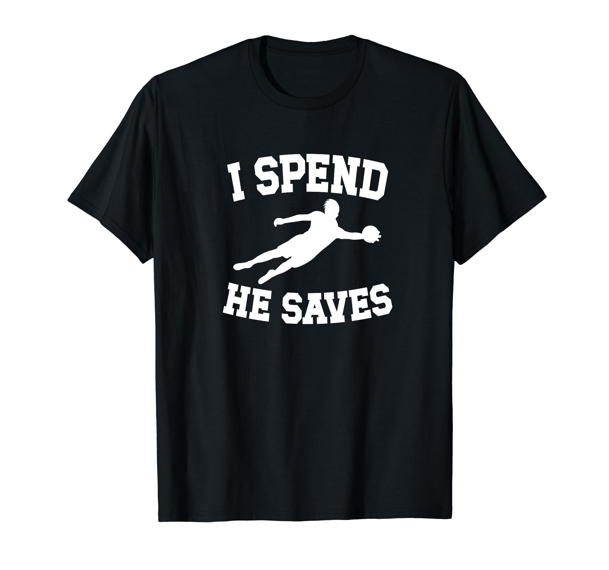 He Saves Soccer Goalkeeper Mom T-Shirt - Minimalist Print for Adults - T-Shirt, Sweatshirt, Hoodie