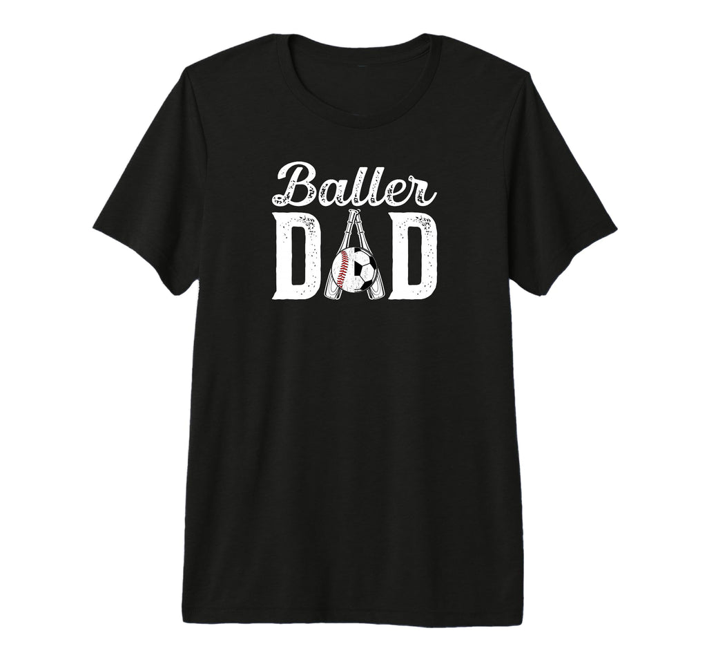 Mens Baller Dad Proud Baseball Soccer T-Shirt - Graphic Print for Adults - T-Shirt, Sweatshirt, Hoodie